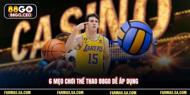 6 mẹo chơi thể thao 88GO dễ áp dụng 