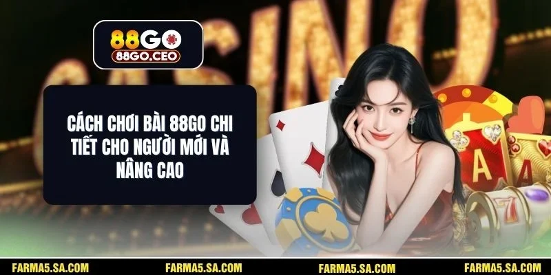 Cách Chơi Bài 88GO
