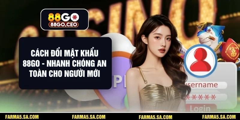 Cách Đổi Mật Khẩu 88GO