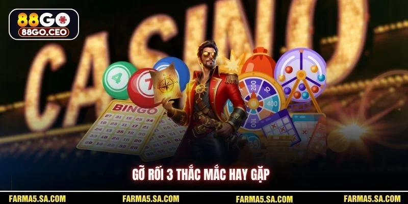 Gỡ rối 3 thắc mắc hay gặp 