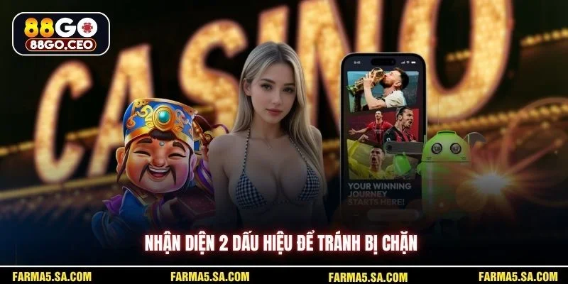 Nhận diện 2 dấu hiệu để tránh bị chặn